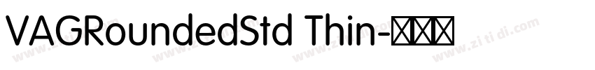 VAGRoundedStd Thin字体转换 VAGRoundedStd Thin字体转换